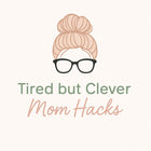 Tired but Clever Mom 